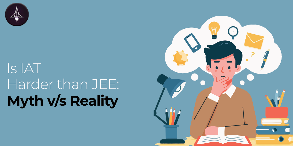 Is IAT Harder than JEE: Myth v/s Reality
