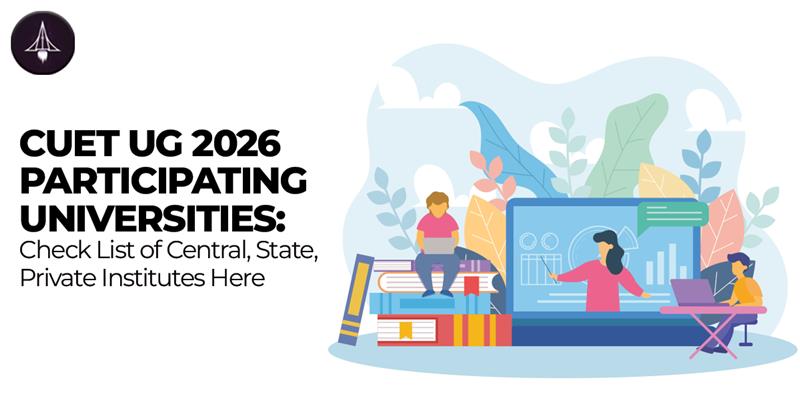 CUET UG 2026 Participating Universities: Check List of Central, State, Private Institutes Here