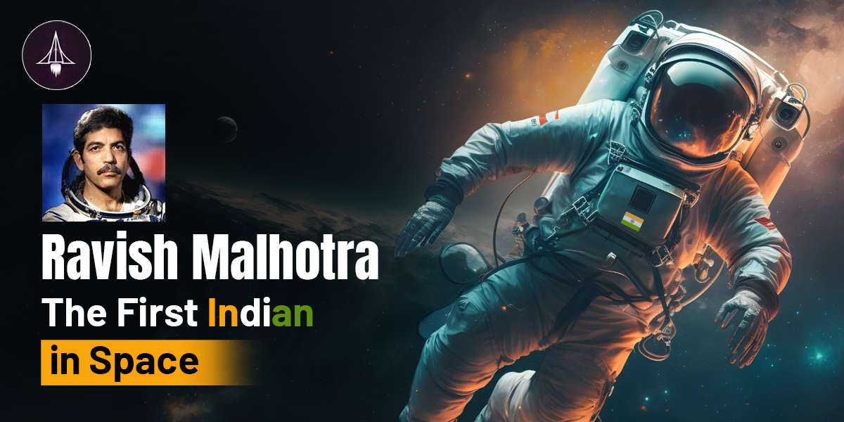 Ravish Malhotra: The First Indian in Space