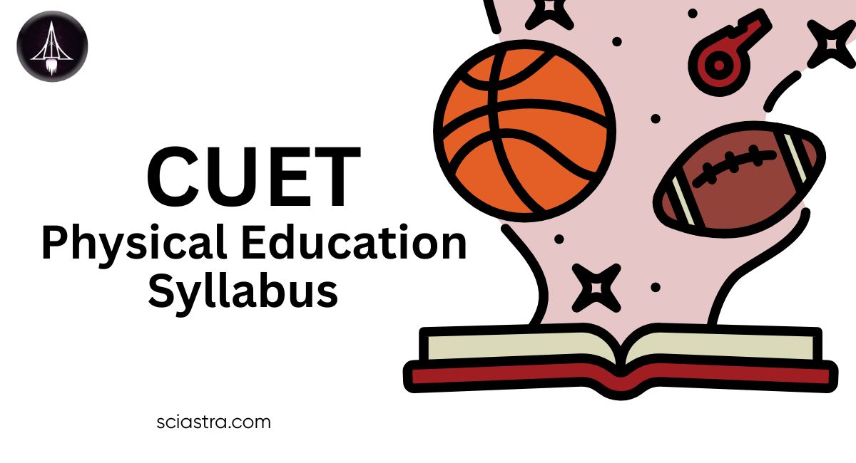 CUET 2026 Physical Education Syllabus, PDF, Important Topics, Preparation, Books, PYQs