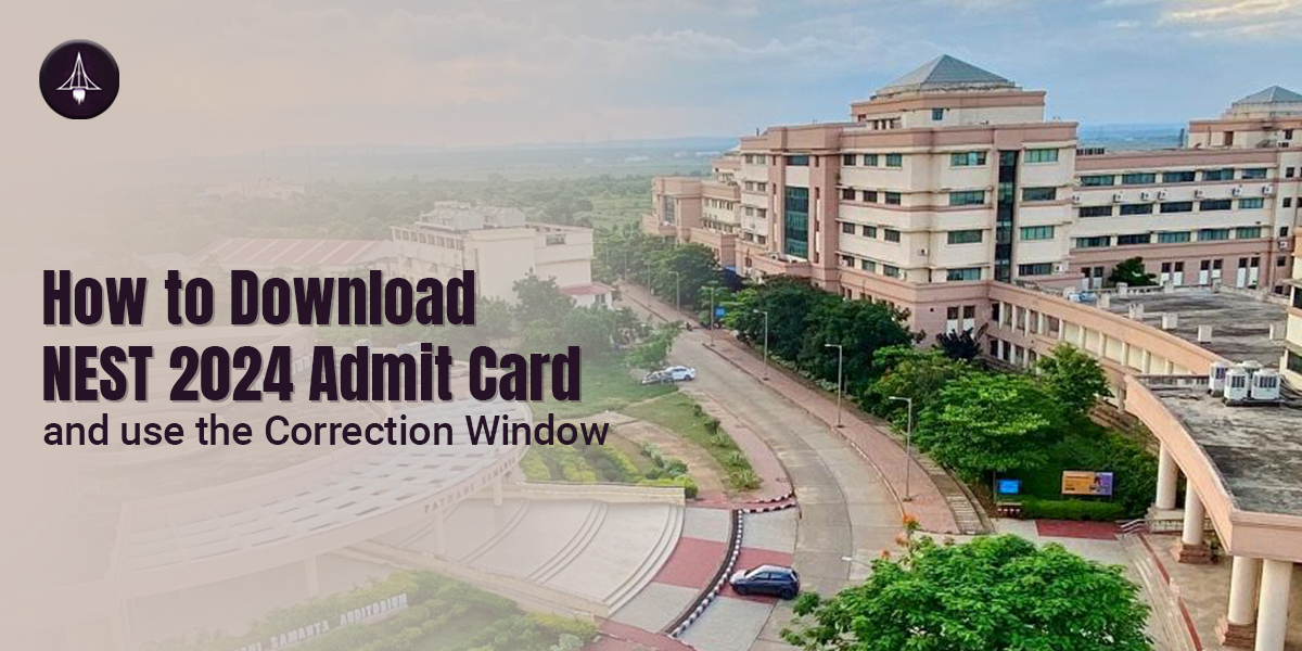 How to Download NEST 2024 Admit Card and Use the Correction Window