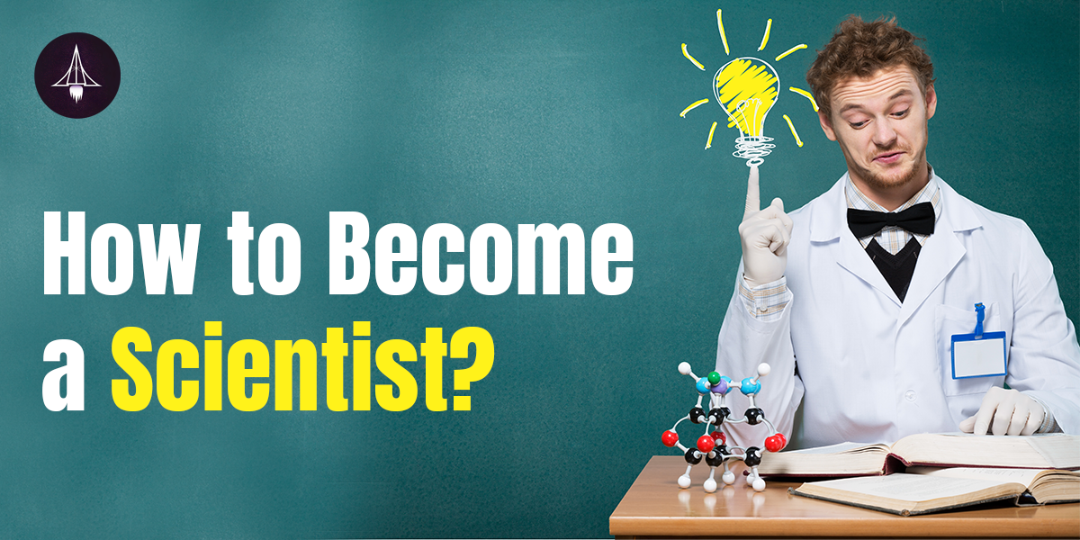 How to Become a Scientist?