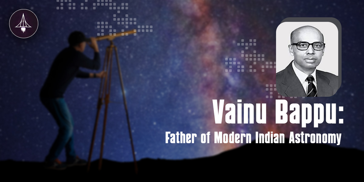 Vainu Bappu: Father of Modern Indian Astronomy