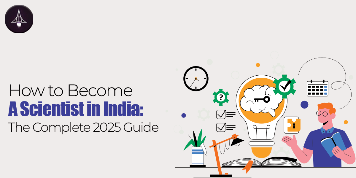 How to Become a Scientist in India: The Complete 2025 Guide