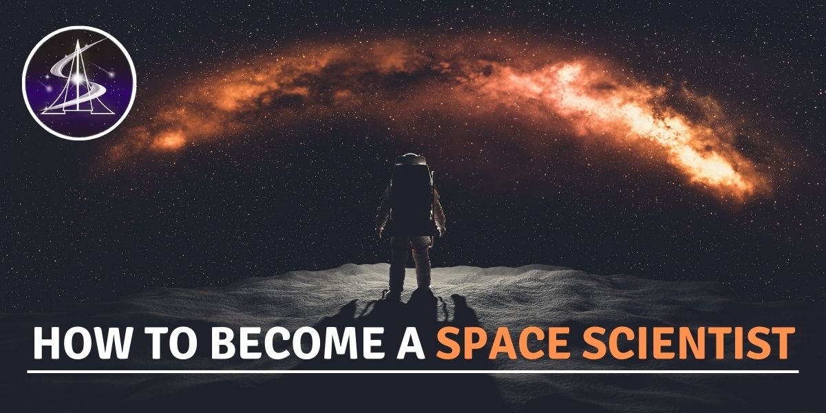 How to Become a Space Scientist