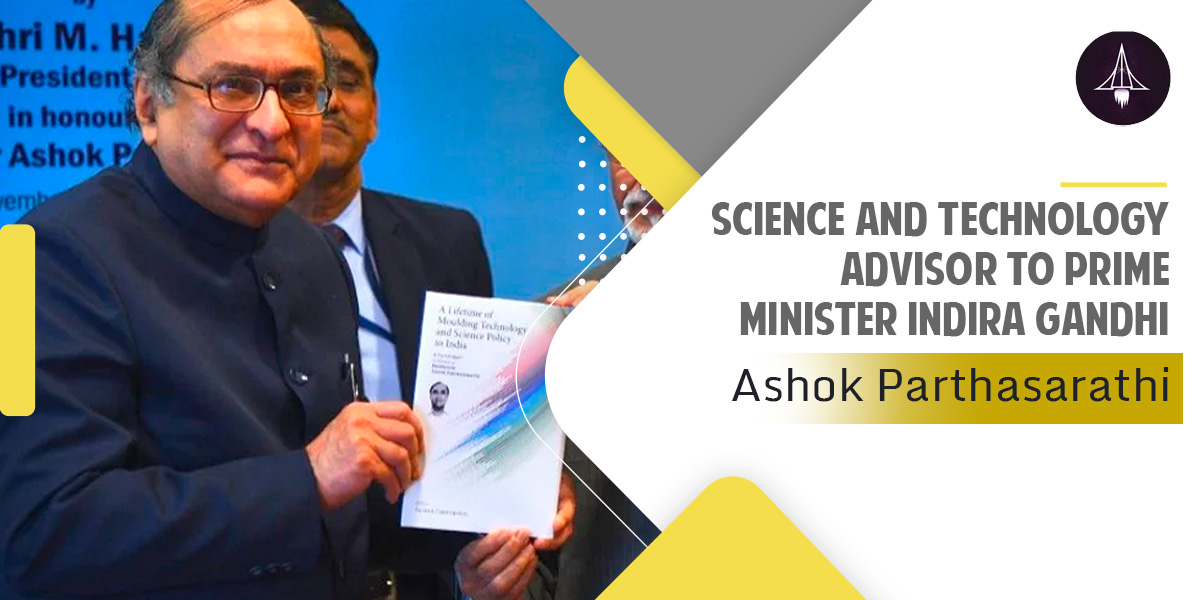 Ashok Parthasarathi: Science and Technology Advisor