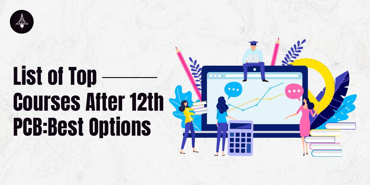 List of Top Courses After 12th PCB: Best Options