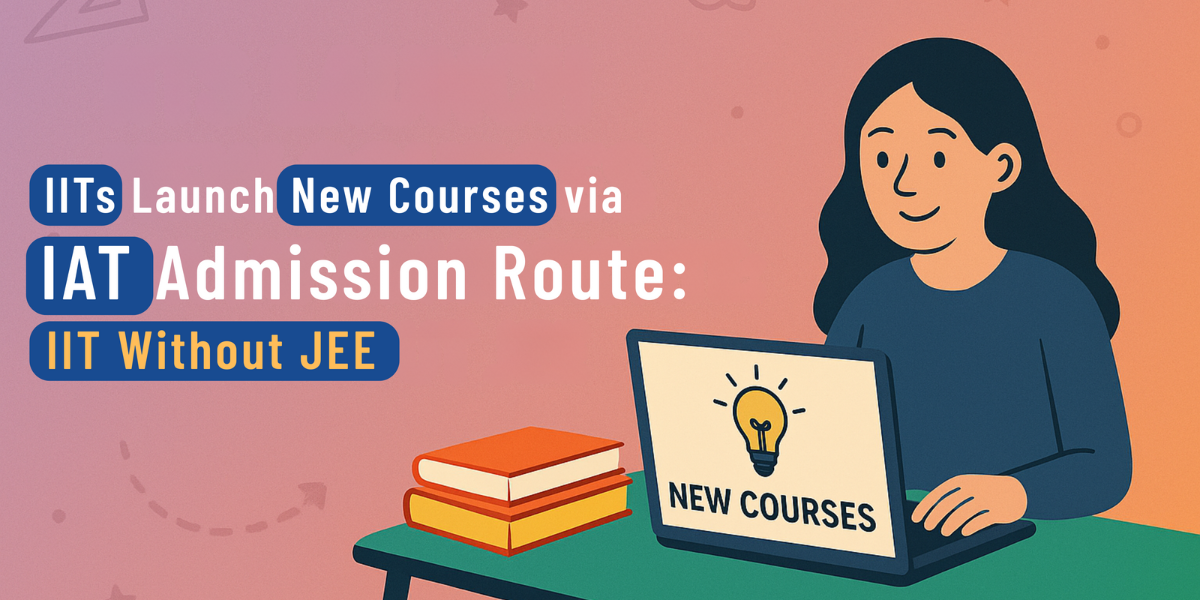 IIT Admission Without JEE: Apply via New IAT Route