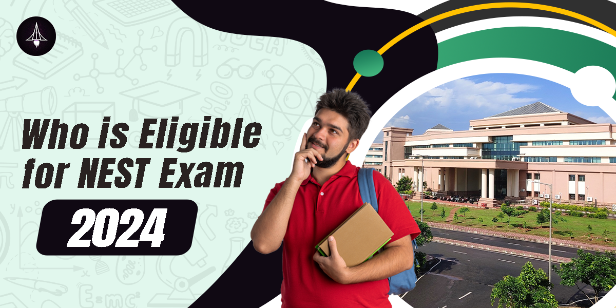 Who is Eligible for NEST Exam 2024?