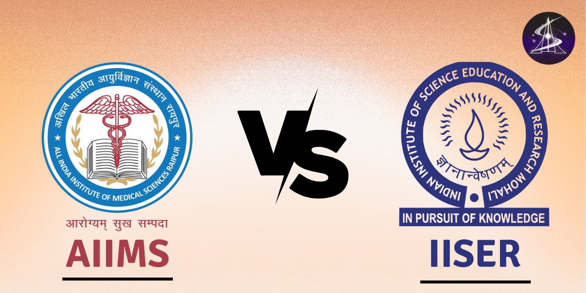 (AIIMS vs IISER) Which One is the best