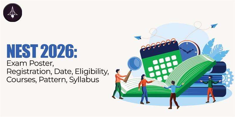 NEST 2026: Exam Poster, Registration, Date, Eligibility, Courses, Pattern, Syllabus