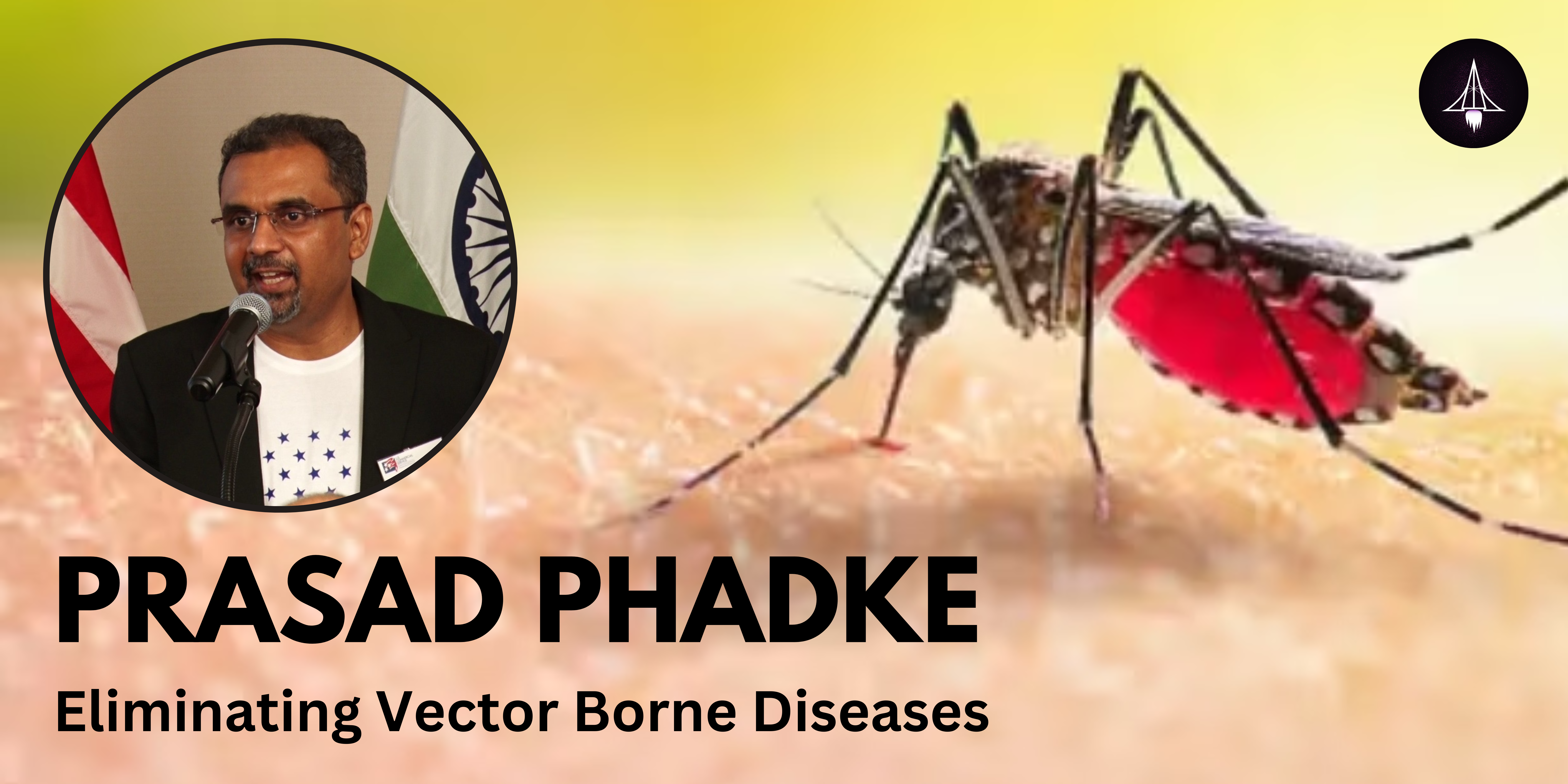 Prasad Phadke: Eliminating Vector Borne Diseases